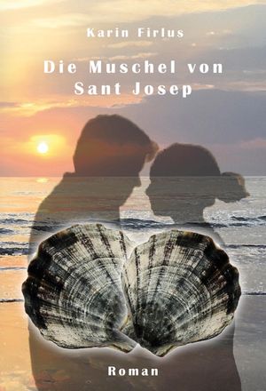 Die Muschel von Sant JosepŻҽҡ[ Karin Firlus ]