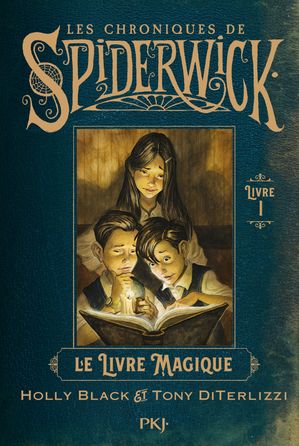 Spiderwick - Tome 1 Le livre magique【電子書籍】[ Tony DiTerlizzi ]