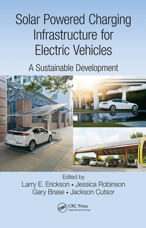 Solar Powered Charging Infrastructure for Electric Vehicles A Sustainable Development【電子書籍】
