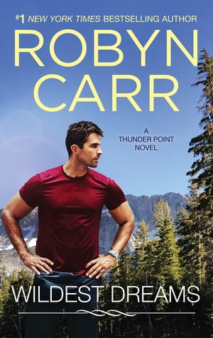 Wildest Dreams【電子書籍】[ Robyn Carr ]