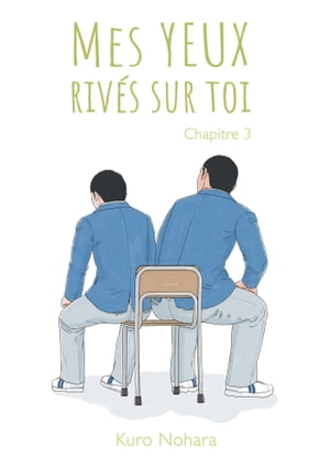 Mes yeux riv?s sur toi - chapitre 3Żҽҡ[ Kuro Nohara ]