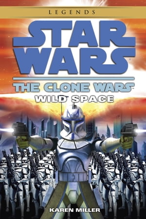 Wild Space: Star Wars Legends (The Clone Wars)