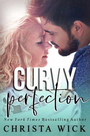 Curvy Perfection【電子書籍】 Christa Wick