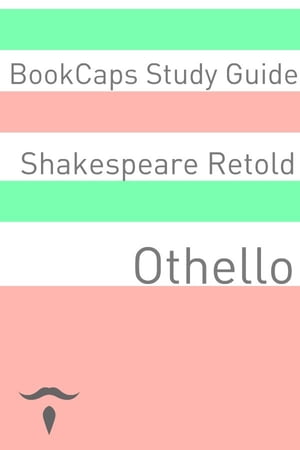 Othello Retold In Plain and Simple English (A Modern Translation and the Original Version)【電子書籍】 BookCaps