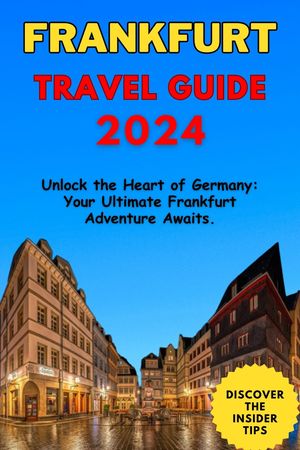 Frankfurt Travel Guide 2024