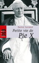 Petite vie de Pie X【電子書籍】 Xavier Lecoeur