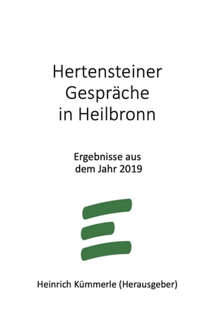 Hertensteiner Gespr?che in Heilbronn Ergebnisse aus dem Jahr 2019Żҽҡ[ Heinrich K?mmerle ]