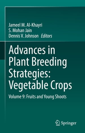 楽天楽天Kobo電子書籍ストアAdvances in Plant Breeding Strategies: Vegetable Crops Volume 9: Fruits and Young Shoots【電子書籍】