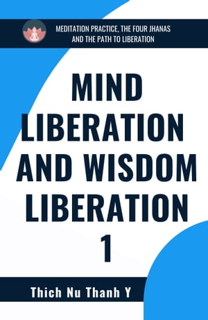 MIND-LIBERATION AND WISDOM-LIBERATION 1