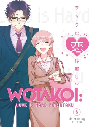 楽天楽天Kobo電子書籍ストアWotakoi: Love is Hard for Otaku 6【電子書籍】[ Fujita ]