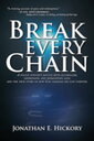 Break Every Chain A police officer's battle with alcoholism, depression, and devastating loss; and the true story of how God changed his life forever