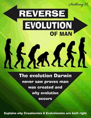 Reverse Evolution of Man