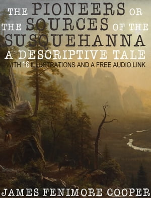 The Pioneers or the Sources of the Susquehanna, 