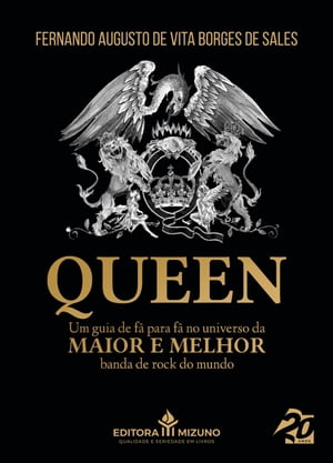 Queen Um guia de f? para f? no universo da maior e melhor banda de rock do mundoŻҽҡ[ Fernando Augusto De Vita Borges de Sales ]