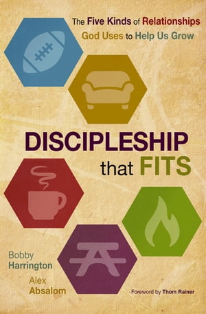 Discipleship that Fits The Five Kinds of Relationships God Uses to Help Us Grow