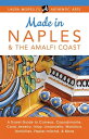 Made in Naples & the Amalfi Coast: A Travel Guide To Cameos, Capodimonte, Coral Jewelry, Inlay, Limoncello, Maiolica, Nativities Papier-m?ch?, & More Laura Morelli's Authentic Arts