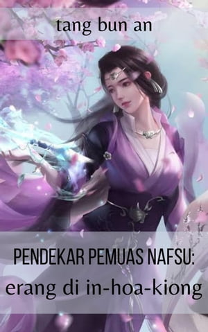 Pendekar Pemuas Nafsu: Erang di In-hoa-kiong