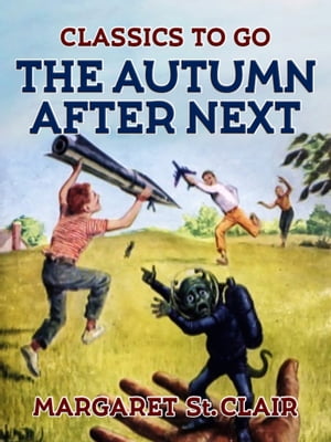 The Autumn After NextŻҽҡ[ Margaret S. Clair ]