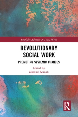 Revolutionary Social Work Promoting Systemic ChangesŻҽҡ