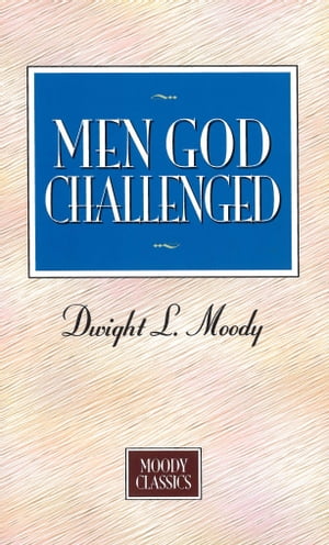 ŷKoboŻҽҥȥ㤨Men God Challenged Moody Classics SeriesŻҽҡ[ Dwight L. Moody ]פβǤʤ132ߤˤʤޤ