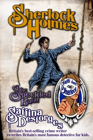 Saffi does Sherlock: Sherlock Holmes: The Adventure of the Speckled Band【電子書籍】[ Saffina Desforges ]
