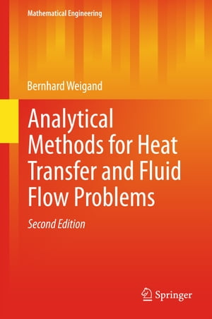 Analytical Methods for Heat Transfer and Fluid Flow ProblemsŻҽҡ[ Bernhard Weigand ]