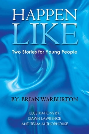 Happen Like Two Stories for Young People【電子書籍】[ Brian Warburton ]