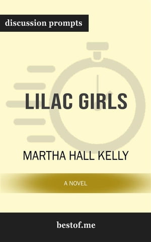 Summary: "Lilac Girls: A Novel" by Martha Hall Kelly | Discussion Prompts