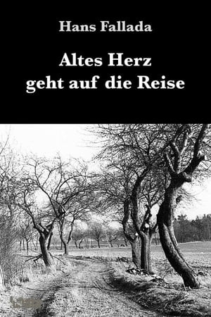 Altes Herz geht auf die Reise【電子書籍】[ Hans Fallada ]