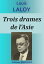 Trois drames de l'AsieŻҽҡ[ Louis Laloy ]