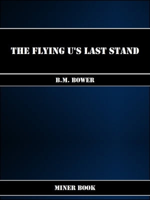 The Flying U's Last Stand