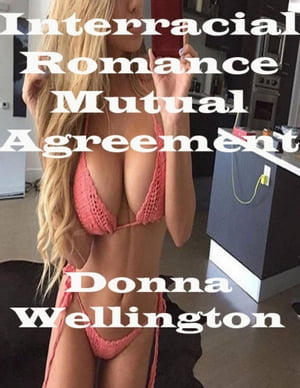 ŷKoboŻҽҥȥ㤨Interracial Romance Mutual AgreementŻҽҡ[ Donna Wellington ]פβǤʤ486ߤˤʤޤ