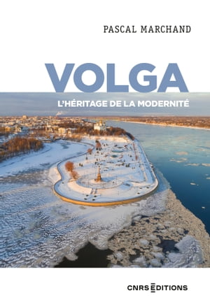 Volga - L'h?ritage de la modernit?【電子書籍】[ Pascal Marchand ]