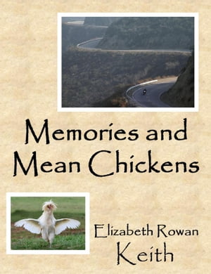 ŷKoboŻҽҥȥ㤨Memories and Mean ChickensŻҽҡ[ Elizabeth Rowan Keith ]פβǤʤ111ߤˤʤޤ