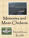 ŷKoboŻҽҥȥ㤨Memories and Mean ChickensŻҽҡ[ Elizabeth Rowan Keith ]פβǤʤ111ߤˤʤޤ