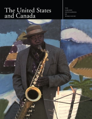 楽天楽天Kobo電子書籍ストアThe Garland Encyclopedia of World Music The United States and Canada【電子書籍】