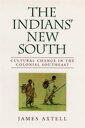 The Indians' New South Cultural Change in the Colonial Southeast