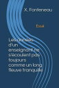 Les ann?es d'un enseignant ne s'?coulent pas toujours comme un long fleuve tranquille【電子書籍】[ X. FONTENEAU ]