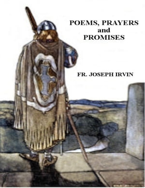 Poems, Prayers and Promises【電子書籍】 Fr. Joseph Irvin