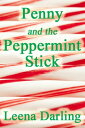 ŷKoboŻҽҥȥ㤨Penny and the Peppermint StickŻҽҡ[ Leena Darling ]פβǤʤ105ߤˤʤޤ