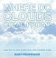 Where Do Clouds Come from? | Weather for Kids (Preschool & Big Children Guide)