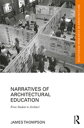 Narratives of Architectural Education From Student to Architect【電子書籍】[ James Thompson ]