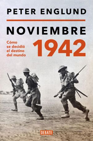 Noviembre 1942 Una historia ?ntima del momento decisivo de la Segunda Guerra Mundial