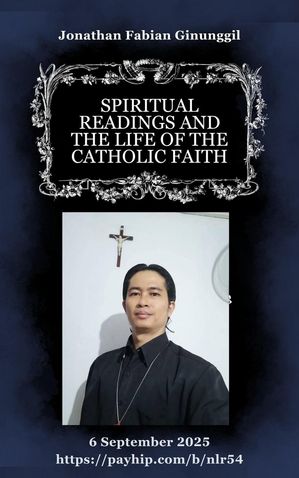 Spiritual Readings And The Life Of The Catholic Faith【電子書籍】[ Jonathan Fabian Ginunggil ]