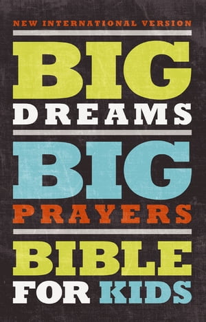 NIV, Big Dreams Big Prayers Bible for Kids