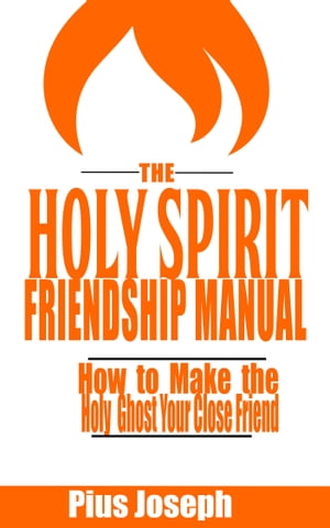 The Holy Spirit Friendship Manual