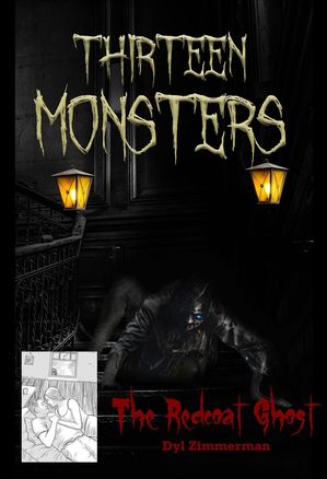 The Redcoat Ghost Thirteen Monsters, #13【電子書籍】[ Dyl Zimmerman ]