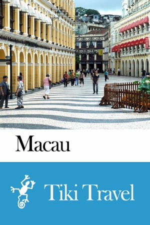 Macau Travel Guide - Tiki Travel