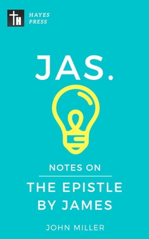 Notes on the Epistle by James New Testament Bible Commentary SeriesŻҽҡ[ JOHN MILLER ]