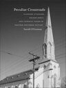 Peculiar Crossroads Flannery O'Connor, Walker Percy, and Catholic Vision in Post...